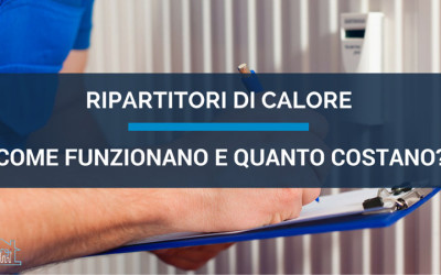 Ripartitori di calore: come funzionano e quanto costano